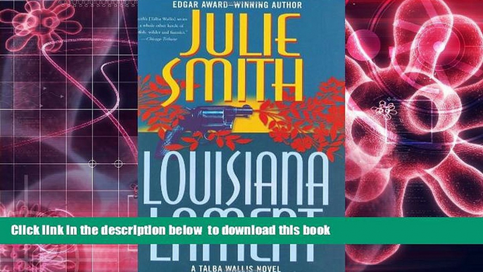 PDF [DOWNLOAD] Louisiana Lament: A Talba Wallis Novel (Talba Wallis Novels) FOR IPAD