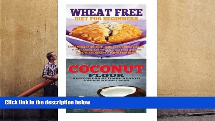 Audiobook  Wheat Free Diet: Coconut: Gluten Free Cookbook: Wheat Free Recipes   Gluten Free