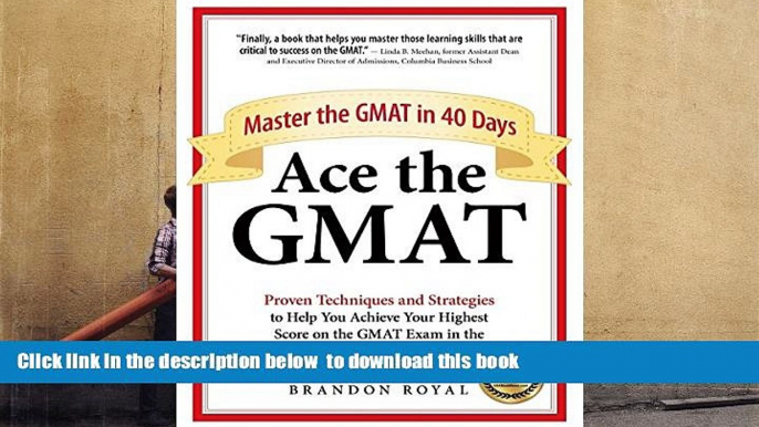 Audiobook  Ace the GMAT: Master the GMAT in 40 Days Brandon Royal For Ipad