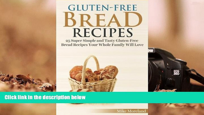 Audiobook  Gluten-Free Bread Recipes: 25 Super Simple and Tasty Gluten-Free Bread Recipes Your
