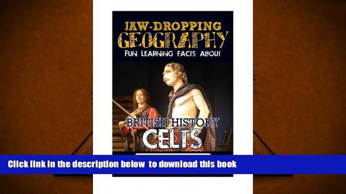 PDF [FREE] DOWNLOAD  Jaw-Dropping Geography: Fun Learning Facts About British History Celts: