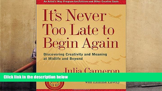 Audiobook  It s Never Too Late to Begin Again: Discovering Creativity and Meaning at Midlife and