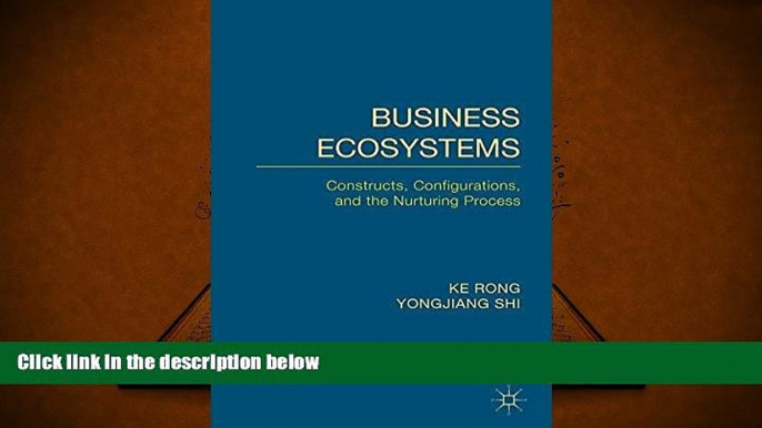 Read  Business Ecosystems: Constructs, Configurations, and the Nurturing Process  Ebook READ Ebook