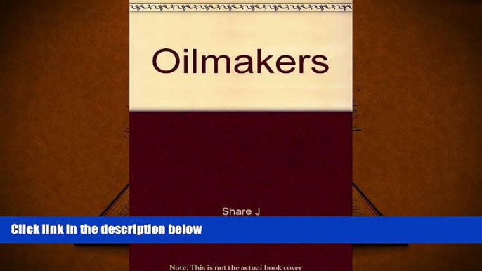 Read  The Oil Makers: Insiders Look at the Petroleum Industry  Ebook READ Ebook