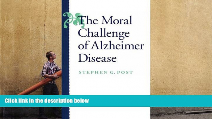 Download [PDF]  The Moral Challenge of Alzheimer Disease Full Book