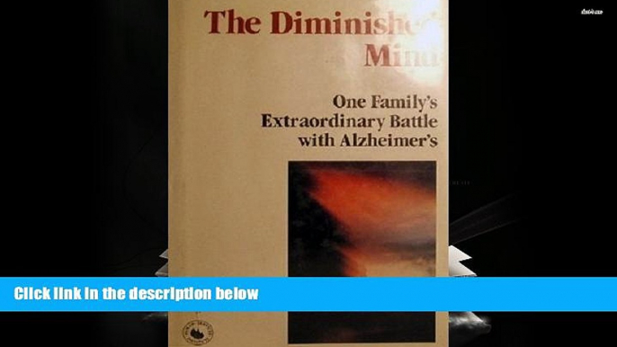 Download [PDF]  The Diminished Mind: One Family s Extraordinary Battle With Alzheimer s For Kindle