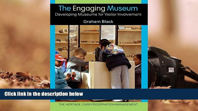 Read  The Engaging Museum: Developing Museums for Visitor Involvement  (The Heritage: