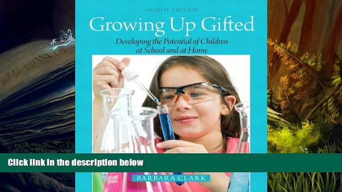 EBOOK ONLINE  Growing Up Gifted: Developing the Potential of Children at School and at Home (8th