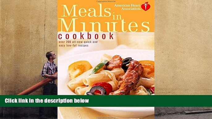 Read Online American Heart Association Meals in Minutes Cookbook: Over 200 All-New Quick and Easy