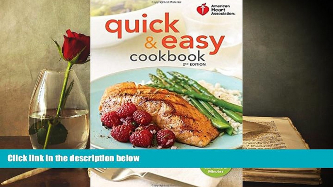 Read Online American Heart Association Quick   Easy Cookbook, 2nd Edition: More Than 200 Healthy