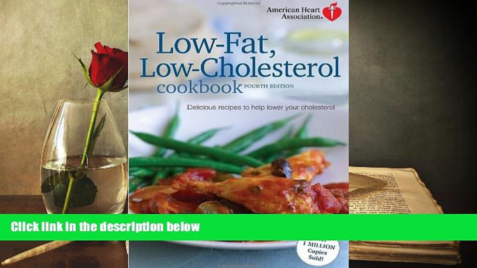 Read Online American Heart Association Low-Fat, Low-Cholesterol Cookbook, 4th edition: Delicious