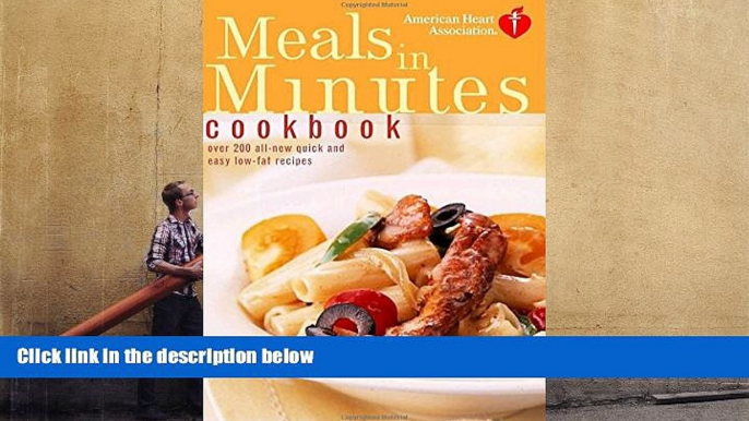 Read Online American Heart Association Meals in Minutes Cookbook: Over 200 All-New Quick and Easy