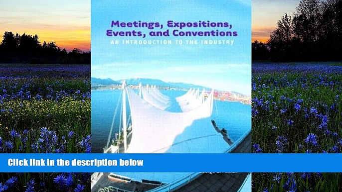 Read  Meetings, Expositions, Events and Conventions: An Introduction to the Industry  Ebook READ