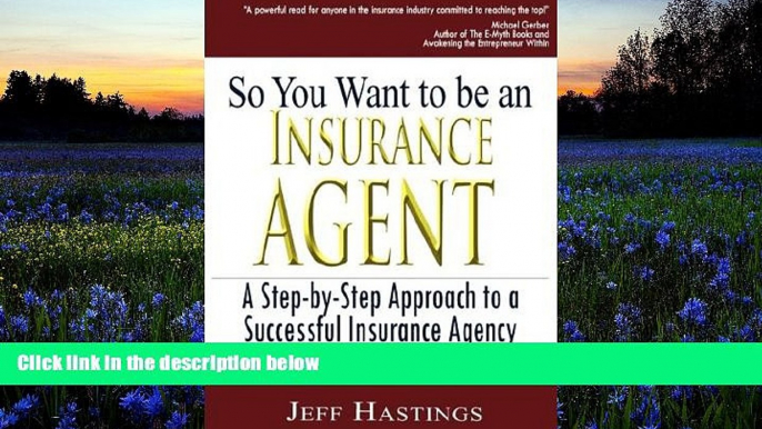 Read  So You Want to Be an Insurance Agent  Ebook READ Ebook