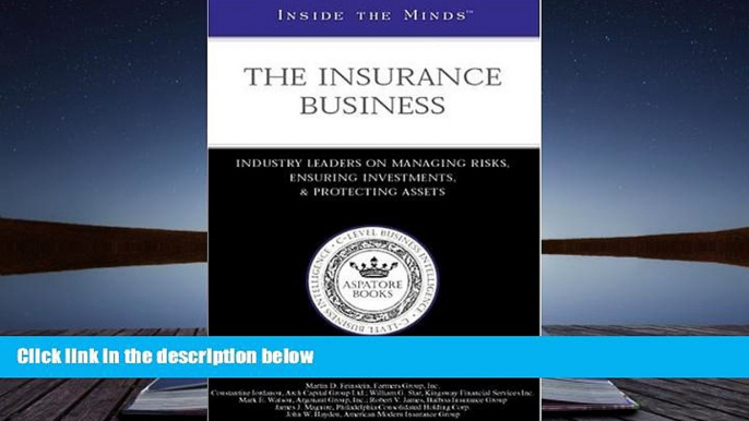 Download  Inside the Minds: The Insurance Business--Industry Leaders on Managing Risks, Ensuring