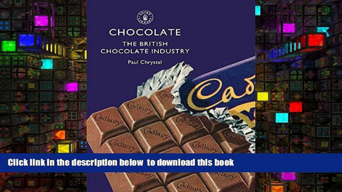 PDF [DOWNLOAD] Chocolate: The British Chocolate Industry (Shire Library) READ ONLINE