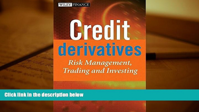 Download  Credit Derivatives: Risk Management, Trading and Investing (The Wiley Finance Series)