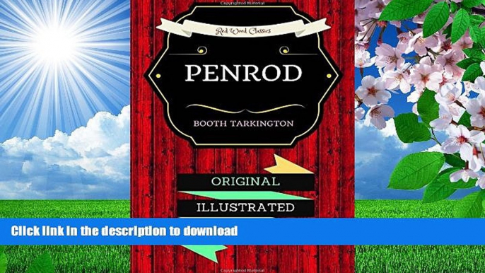 FREE [PDF] DOWNLOAD Penrod: By Booth Tarkington - Illustrated Booth Tarkington Full Book