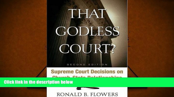 PDF [DOWNLOAD] That Godless Court?, Second Edition: Supreme Court Decisions On Church-State