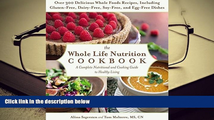 Audiobook  The Whole Life Nutrition Cookbook: Over 300 Delicious Whole Foods Recipes, Including