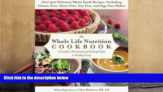 PDF  The Whole Life Nutrition Cookbook: Over 300 Delicious Whole Foods Recipes, Including