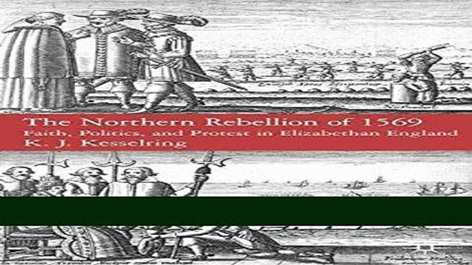 Read The Northern Rebellion of 1569: Faith, Politics and Protest in Elizabethan England Popular Book