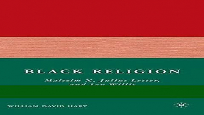 [PDF] Black Religion: Malcolm X, Julius Lester, and Jan Willis Best Collection