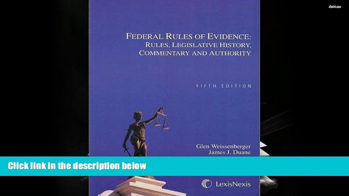 PDF [DOWNLOAD] Federal Rules of Evidence: Rules, Legislative History, Commentary and Authority