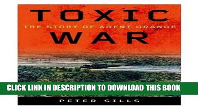 PDF Download Toxic War: The Story of Agent Orange Full Mobi