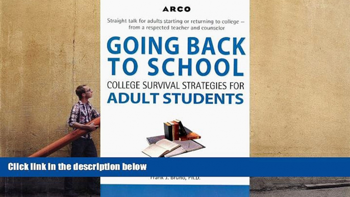 Epub Arco Going Back to School: College Survival Strategies for Adult Students READ PDF