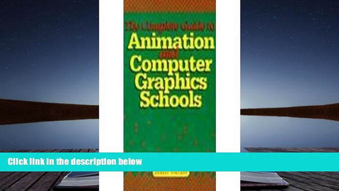 EBOOK ONLINE  Complete Guide to Animation and Computer Graphics Schools READ PDF