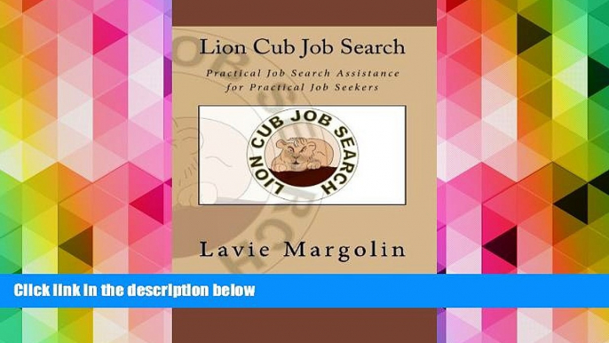 Download Lion Cub Job Search: Practical Job Search Assistance for Practical Job Seekers Books Online