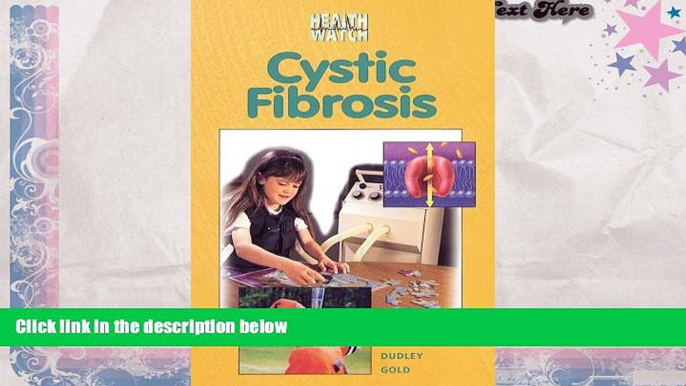 Download [PDF]  Cystic Fibrosis (Health Watch) Susan Dudley Gold Trial Ebook