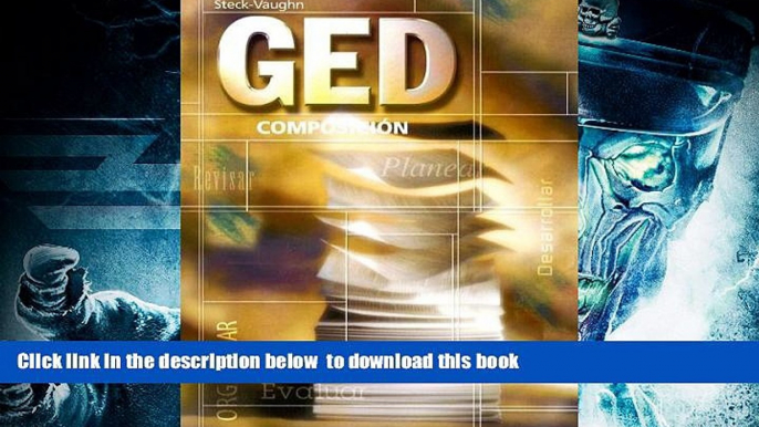 PDF [FREE] DOWNLOAD  Steck-Vaughn GED, Spanish: Student Edition ComposiciÃ³n (Spanish Edition)