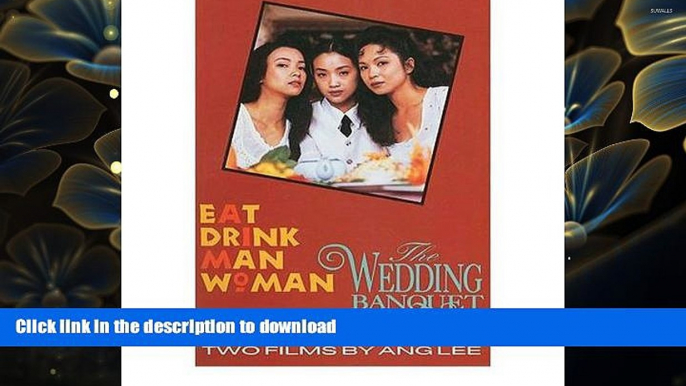 READ book Two Films by Ang Lee Eat Drink Man Woman   The Wedding Banquet Ang Lee Full Book