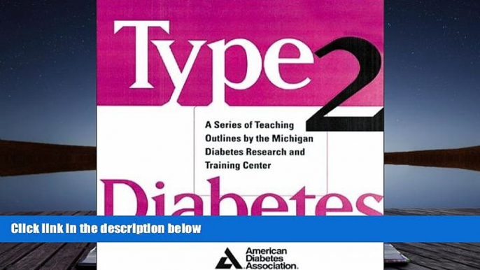 Read Book Type 2 Diabetes : A Curriculum for Patients and Health Professionals Martha Funnell  For