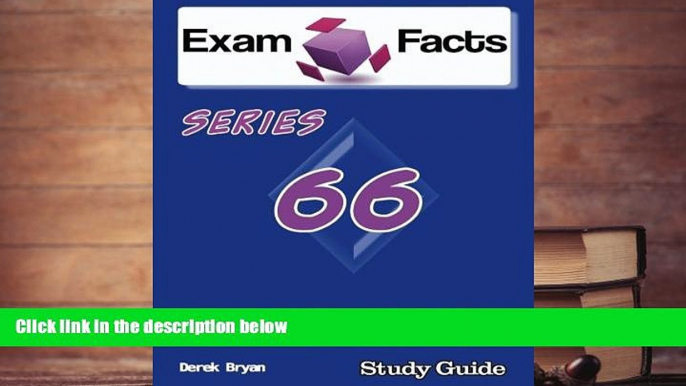 BEST PDF  Exam Facts Series 66 Uniform Combined State Law Exam Study Guide: Series 66 Exam Study