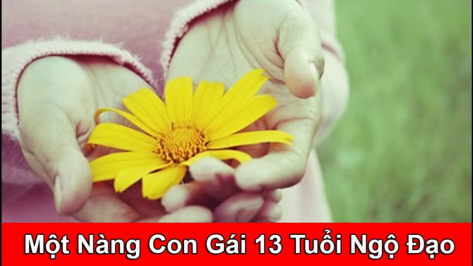 【Chuyện Nhân Quả Báo Ứng】► Một nàng con gái 13 tuổi ngộ đạo