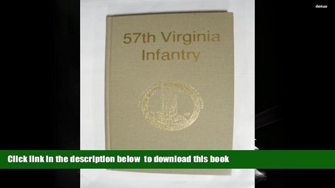 PDF [FREE] DOWNLOAD  57th Virginia Infantry (The Virginia Regimental Histories Series) Charles W.