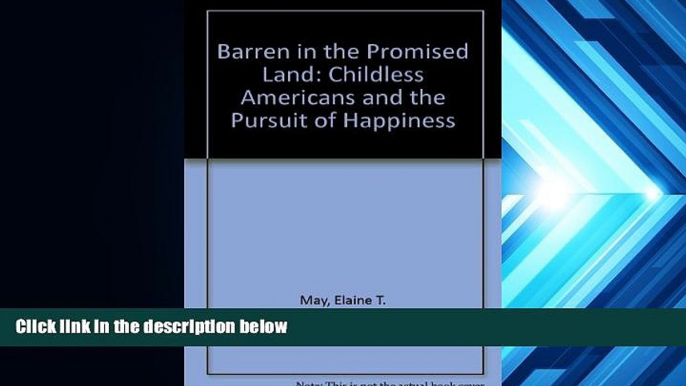 Pre Order Barren in the Promised Land: Childless Americans and the Pursuit of Happiness Elaine