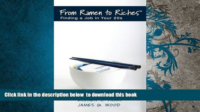 PDF [FREE] DOWNLOAD  From Ramen to Riches: Finding a Job in Your 20s: A Young Professional s Guide