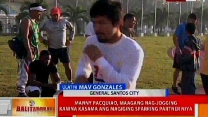 Manny Pacquiao, maagang nag-jogging kanina kasama ang magiging sparring partner niya