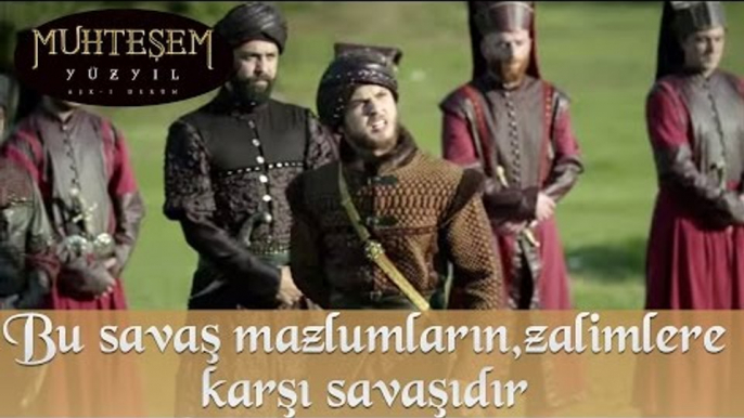 "Bu savaş mazlumların zalimlere karşı olan savaşıdır"  - Muhteşem Yüzyıl 136. Bölüm