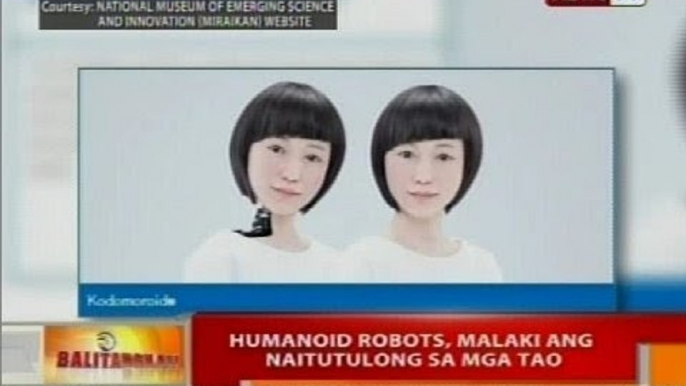 BT: Humanoid robots, malaki ang naitutulong sa mga tao