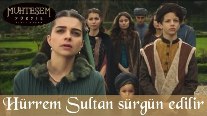 Hürrem Sultan Sürgün Edilir - Muhteşem Yüzyıl 95.Bölüm