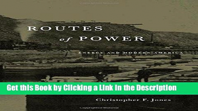 Download Book [PDF] Routes of Power: Energy and Modern America Epub Full