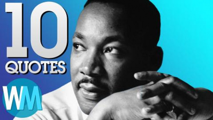 Top 10 Most Powerful Martin Luther King Jr. Quotes