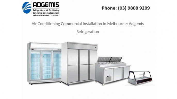 Air Conditioning Commercial Installation in Melbourne: Adgemis Refrigeration