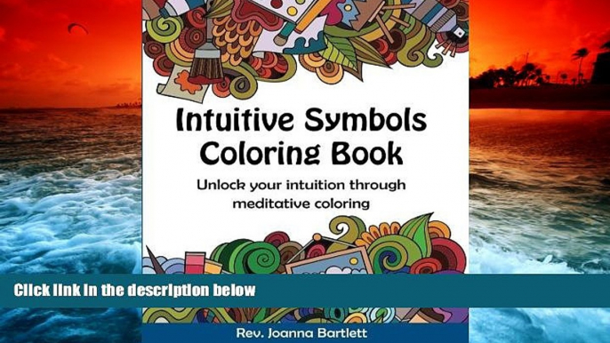 PDF [DOWNLOAD] Intuitive Symbols Coloring Book: Unlock your intuition through meditative coloring