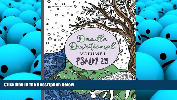 PDF [FREE] DOWNLOAD  Doodle Devotional, Volume 1 - Psalm 23: An Adult Coloring Book Bible Study of